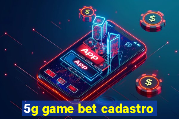 5g game bet cadastro